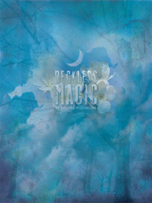 Title details for Reckless Magic by Rachel Higginson - Available